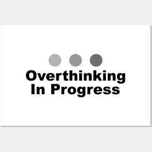 Dot Dot Dot Overthinking In Progress Sayings Sarcasm Humor Quotes Posters and Art